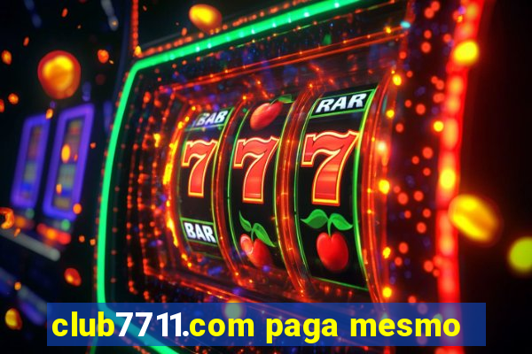 club7711.com paga mesmo