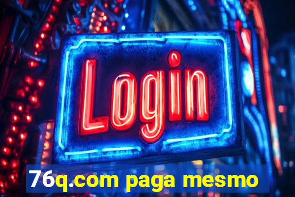 76q.com paga mesmo