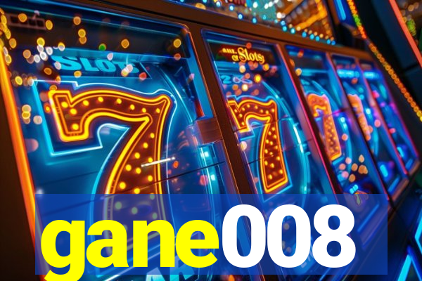 gane008