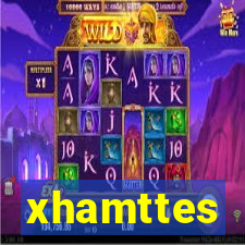 xhamttes