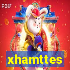 xhamttes