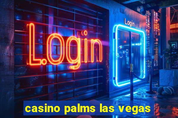 casino palms las vegas