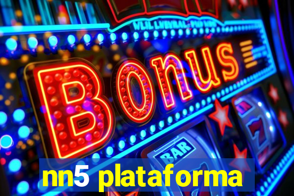 nn5 plataforma