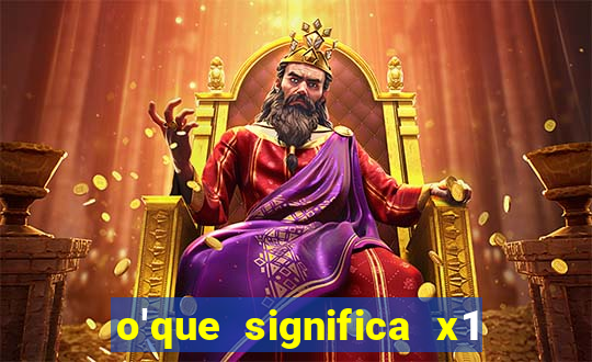 o'que significa x1 na betano