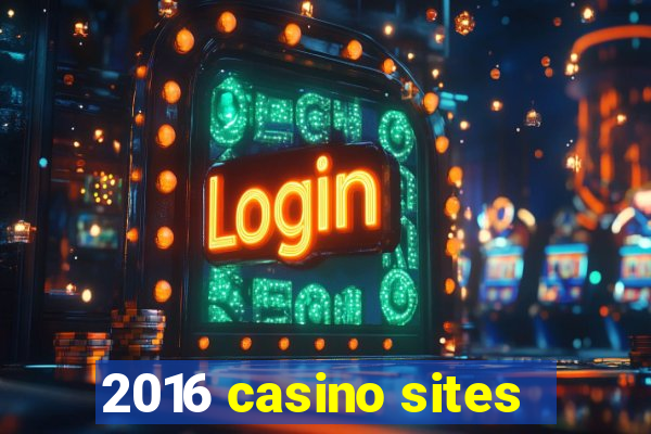 2016 casino sites