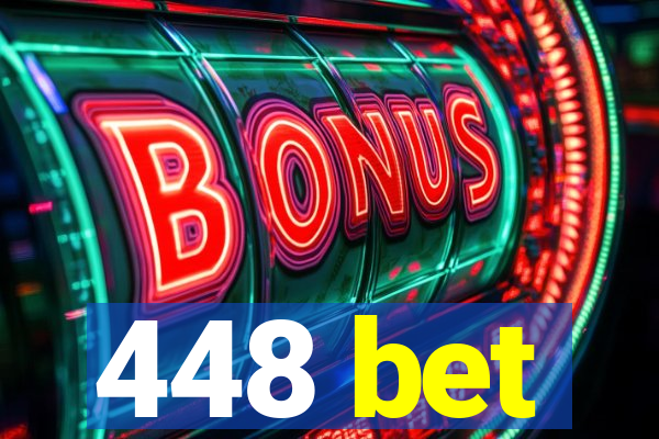 448 bet