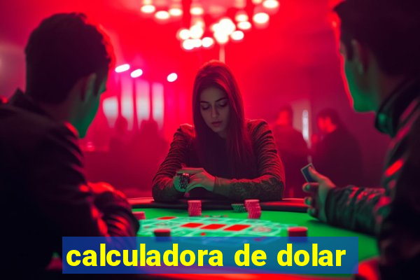 calculadora de dolar