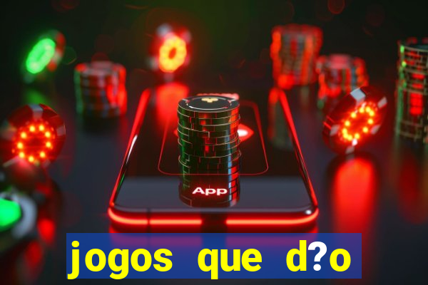 jogos que d?o dinheiro s?o confiáveis