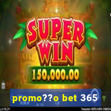 promo??o bet 365