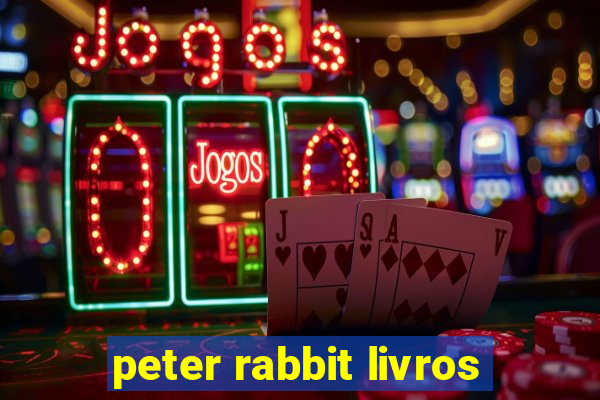 peter rabbit livros