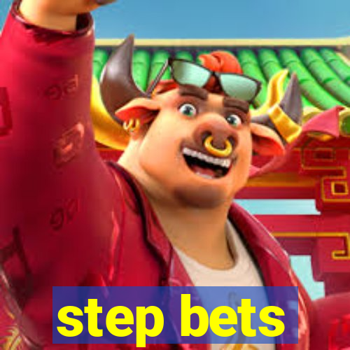 step bets