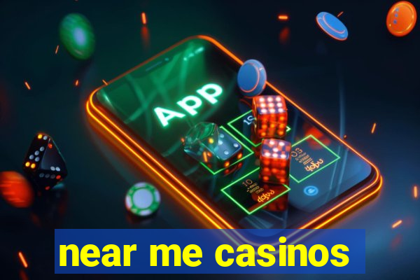 near me casinos