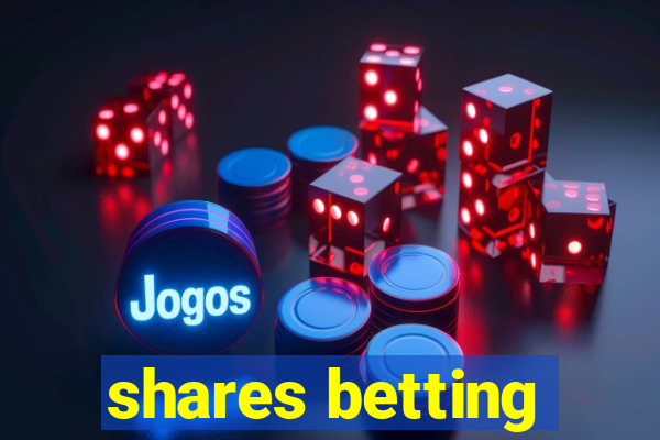 shares betting