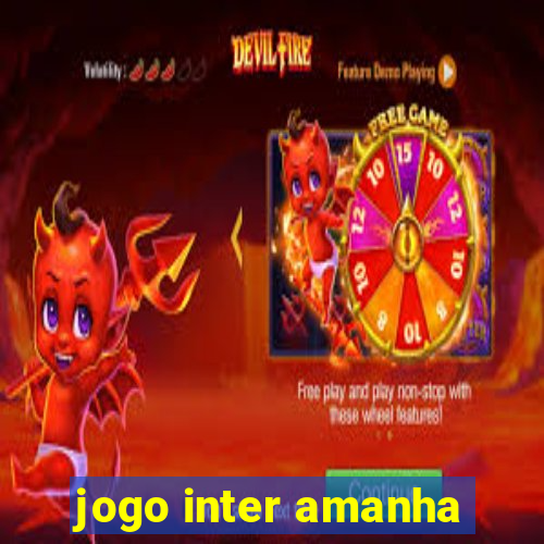 jogo inter amanha