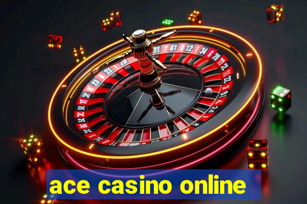 ace casino online