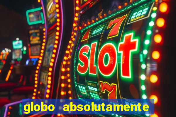 globo absolutamente tudo noticias