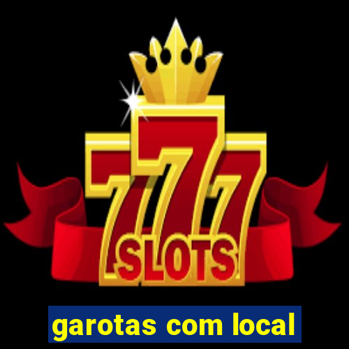 garotas com local