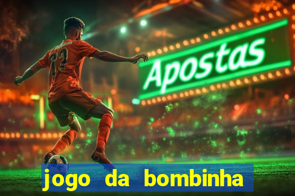 jogo da bombinha que ganha dinheiro