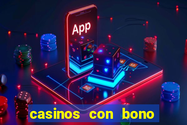 casinos con bono sin deposito