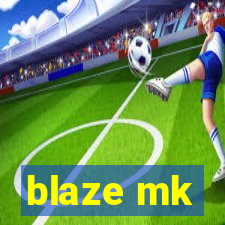 blaze mk