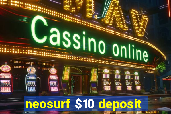 neosurf $10 deposit