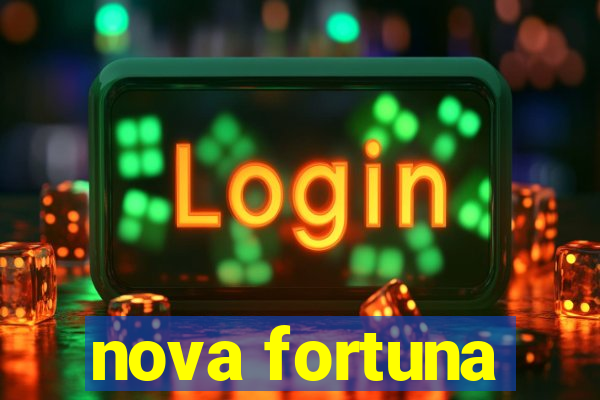 nova fortuna