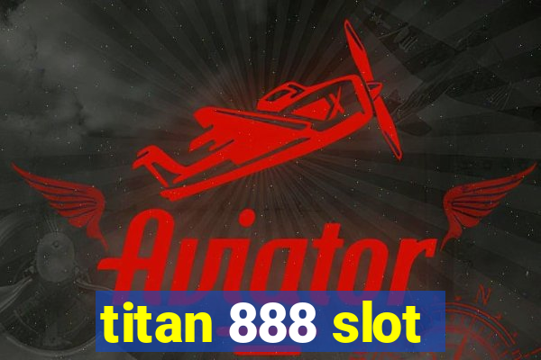 titan 888 slot