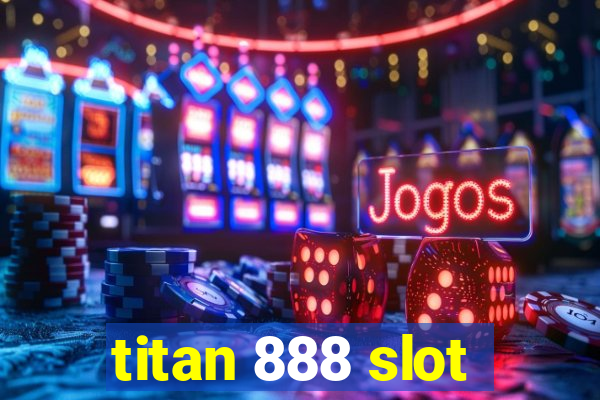 titan 888 slot