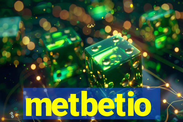 metbetio