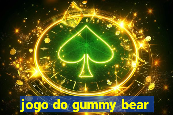 jogo do gummy bear