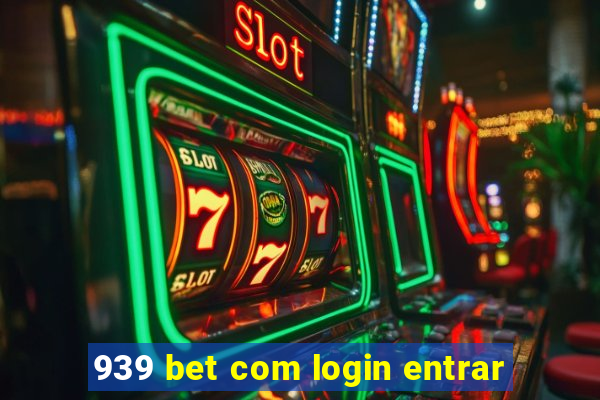 939 bet com login entrar