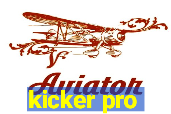 kicker pro