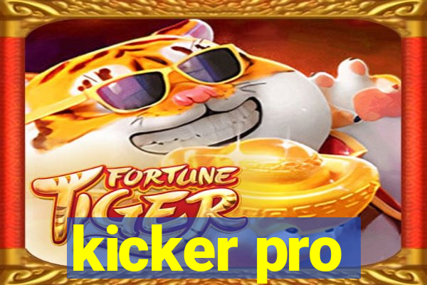 kicker pro