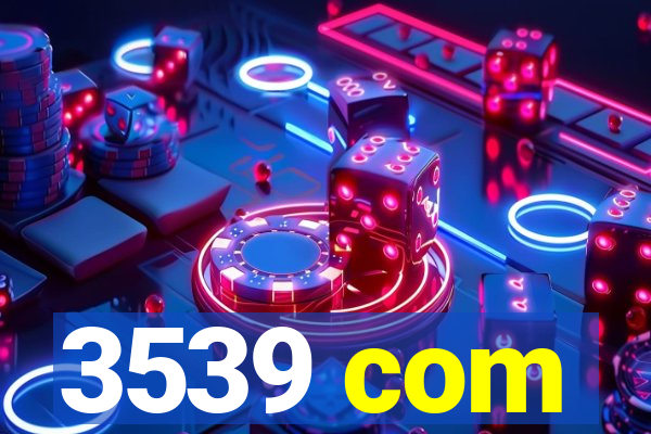 3539 com