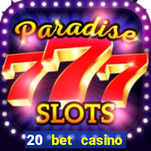 20 bet casino bonus code