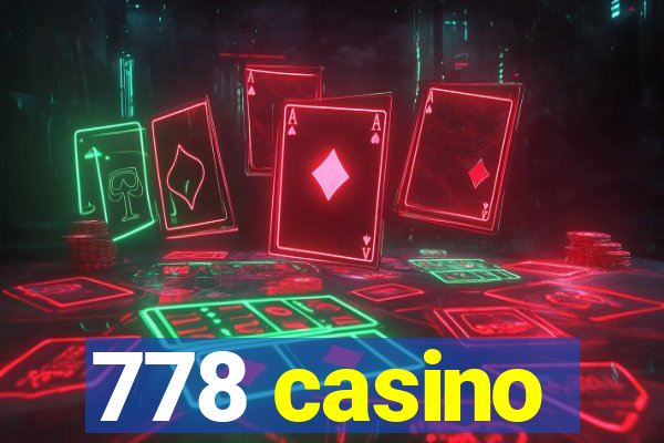 778 casino