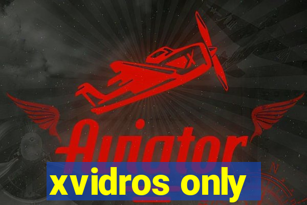 xvidros only