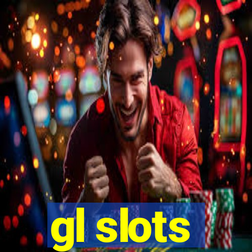 gl slots