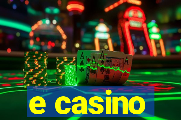 e casino