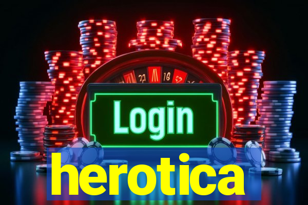 herotica