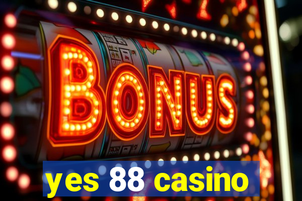 yes 88 casino