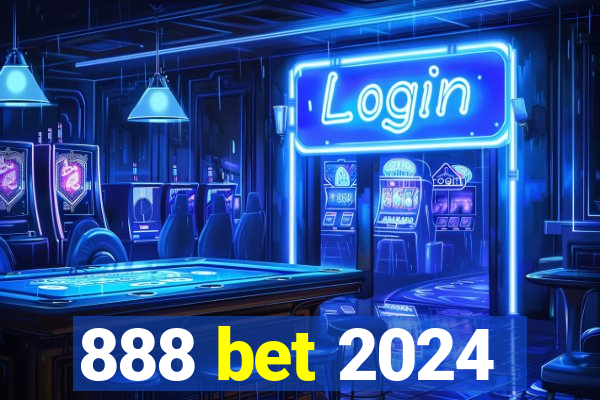 888 bet 2024