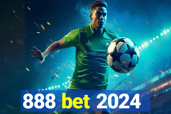 888 bet 2024