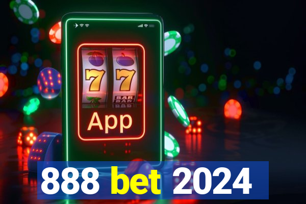 888 bet 2024