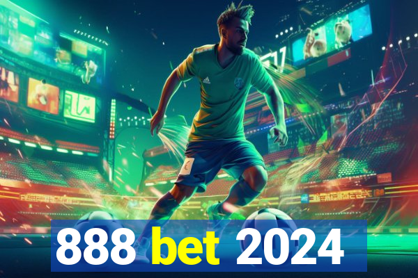 888 bet 2024