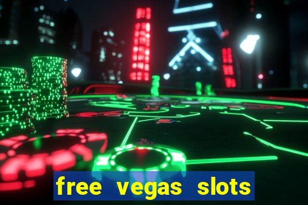 free vegas slots to play