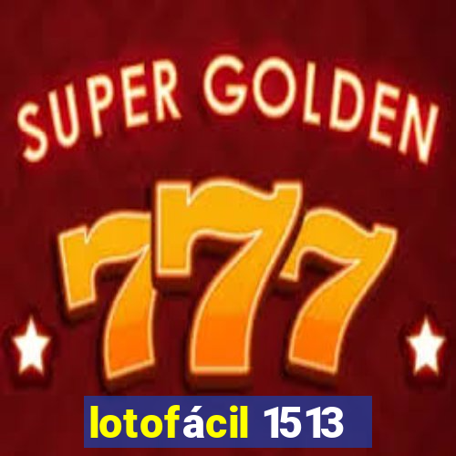 lotofácil 1513