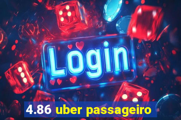 4.86 uber passageiro