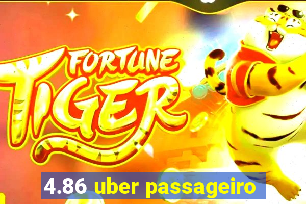 4.86 uber passageiro