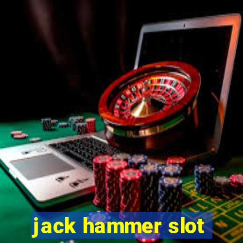 jack hammer slot